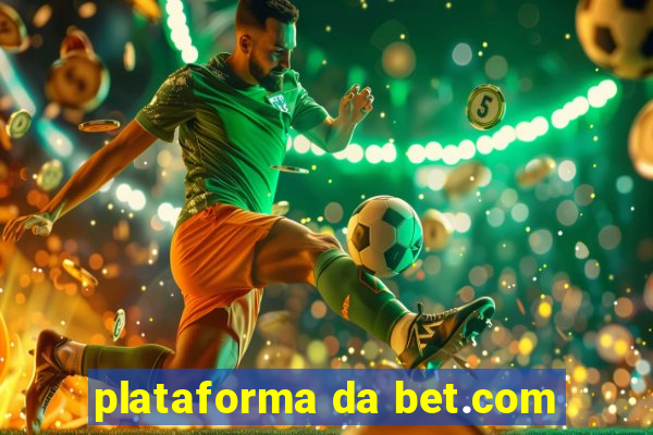 plataforma da bet.com