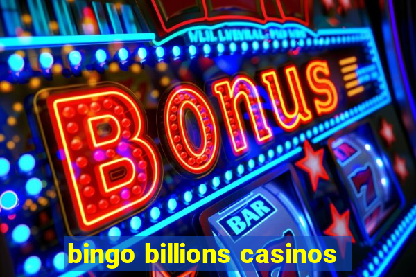 bingo billions casinos