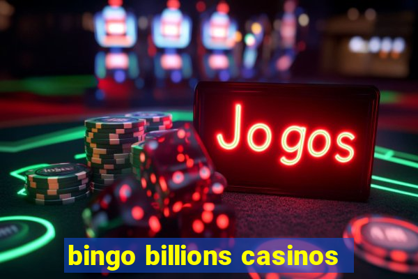 bingo billions casinos