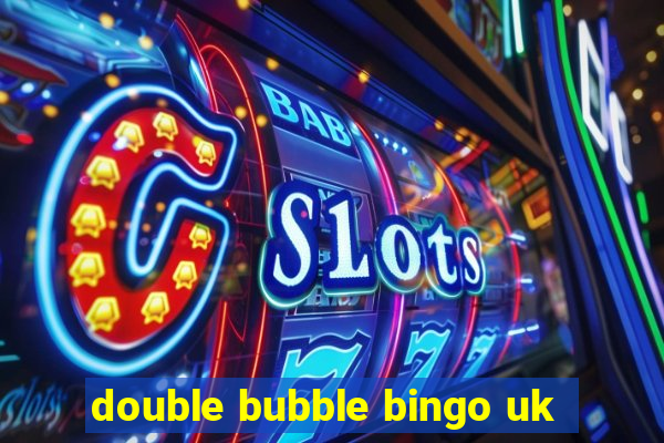 double bubble bingo uk