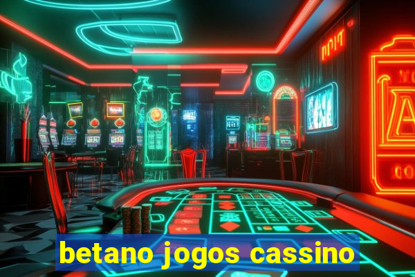 betano jogos cassino