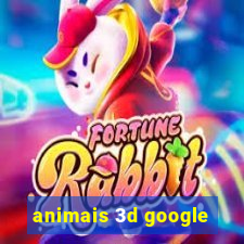 animais 3d google