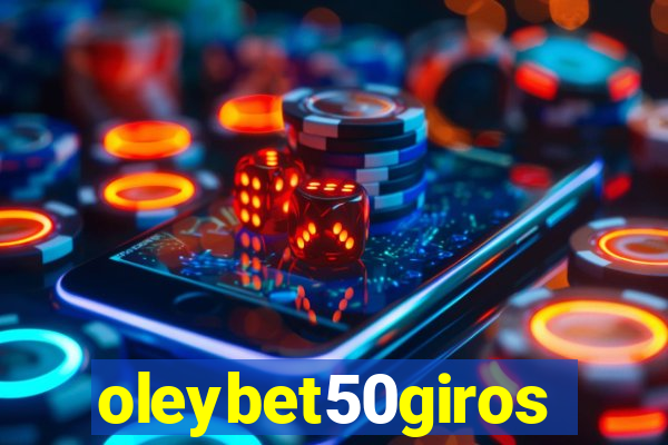 oleybet50giros