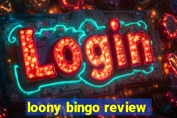 loony bingo review