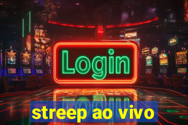 streep ao vivo