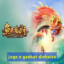 jogo e ganhar dinheiro